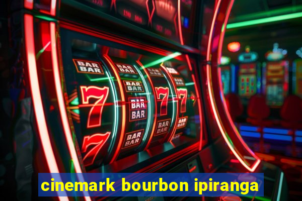 cinemark bourbon ipiranga